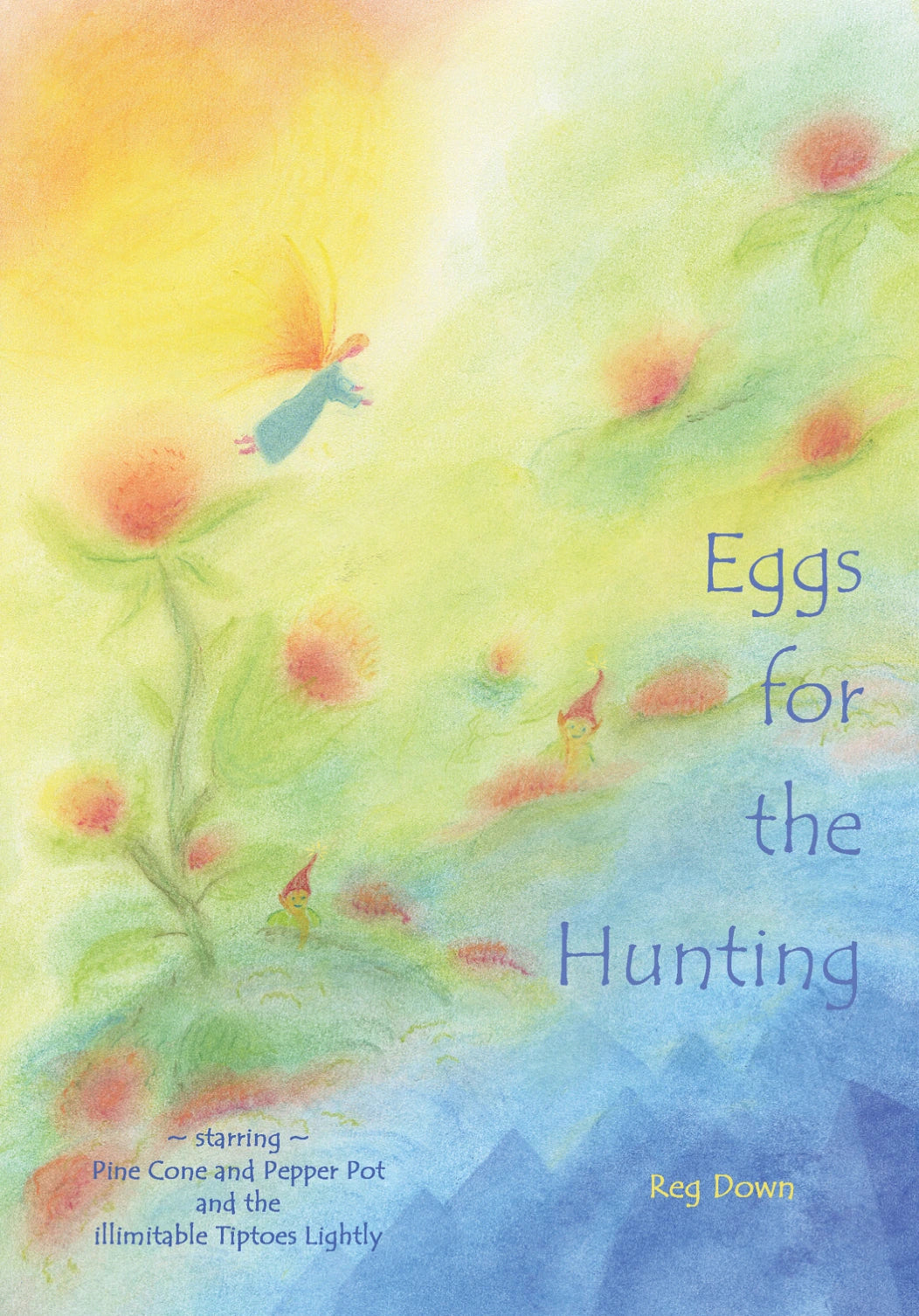 Easter Tale and Tales of Spring for Kids: Eggs for the Hunting by Reg Down - Alder & Alouette