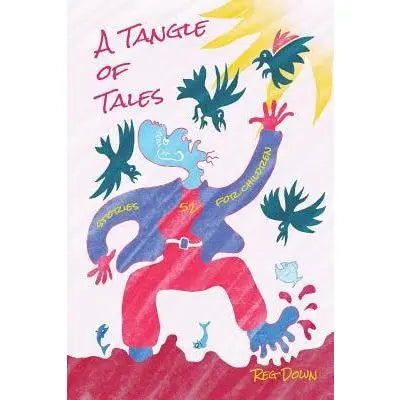 A Tangle of Tales, Short Stories for Kids, Reg Down - Alder & Alouette