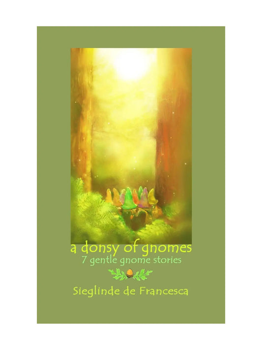 A Donsy of Gnomes, 7 Gentle Gnome Stories by Sieglinde de Farancesca - Alder & Alouette