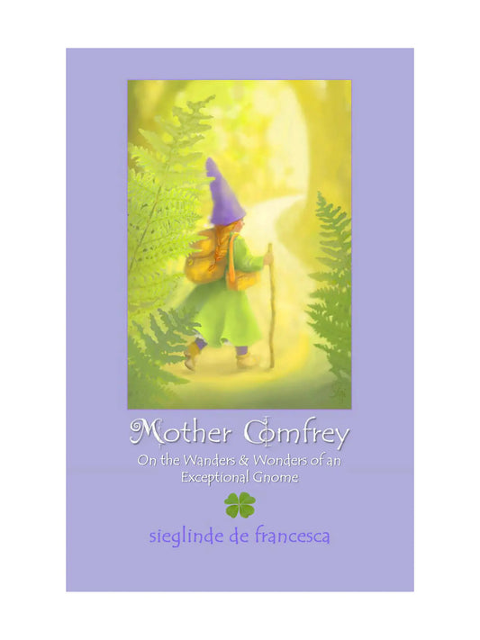 Mother Comfrey - On the Wonders and Wanders of an Exceptional Gnome - Alder & Alouette