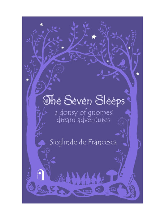 The Seven Sleeps: A Donsy of Gnomes, Dream Adventures by Sieglinde de Francesca - Alder & Alouette