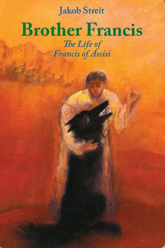 Brother Francis: The Life of Frances of Assisi