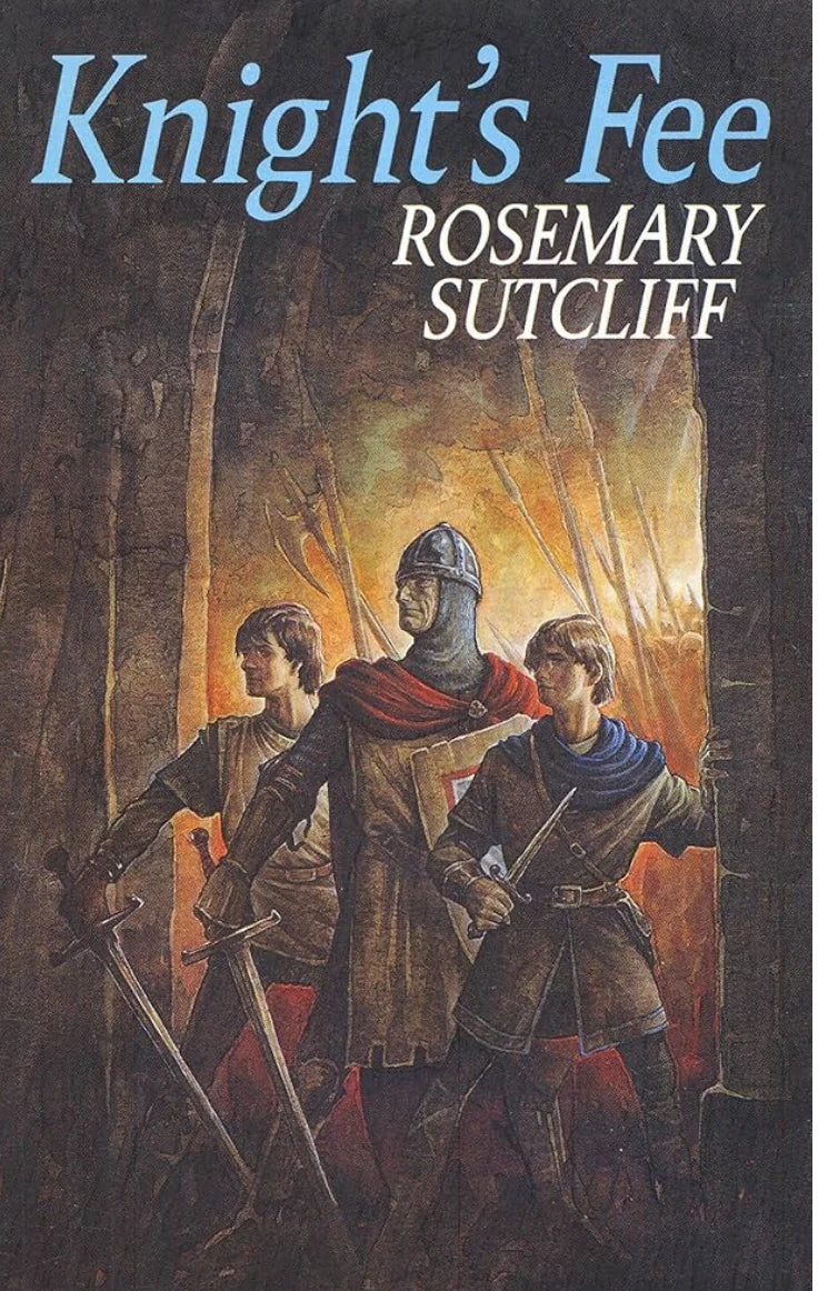Knight’s Fee by Rosemary Sutcliff - Ages 10 - 14 years+ - Alder & Alouette