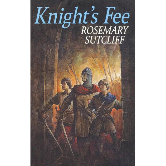 Knight’s Fee by Rosemary Sutcliff - Ages 10 - 14 years+ - Alder & Alouette