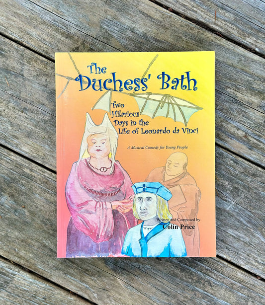 The Duchess’ Bath: Two Hilarious Days in the Life of Leonardo da Vinci by Colin Price