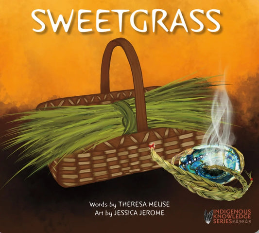 Sweetgrass - A Mi’maq Nation Indigenous Knowledge Picture Book