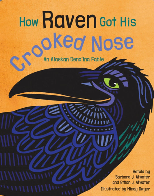 How Raven Got His Crooked Nose An Alaskan Dena’ina Fable