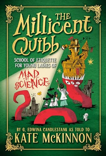 The Millicent Quibb School of Etiquette for Young Ladies of Mad Science (The Millicent Quibb School of Etiquette for Young Ladies of Mad Science #1)