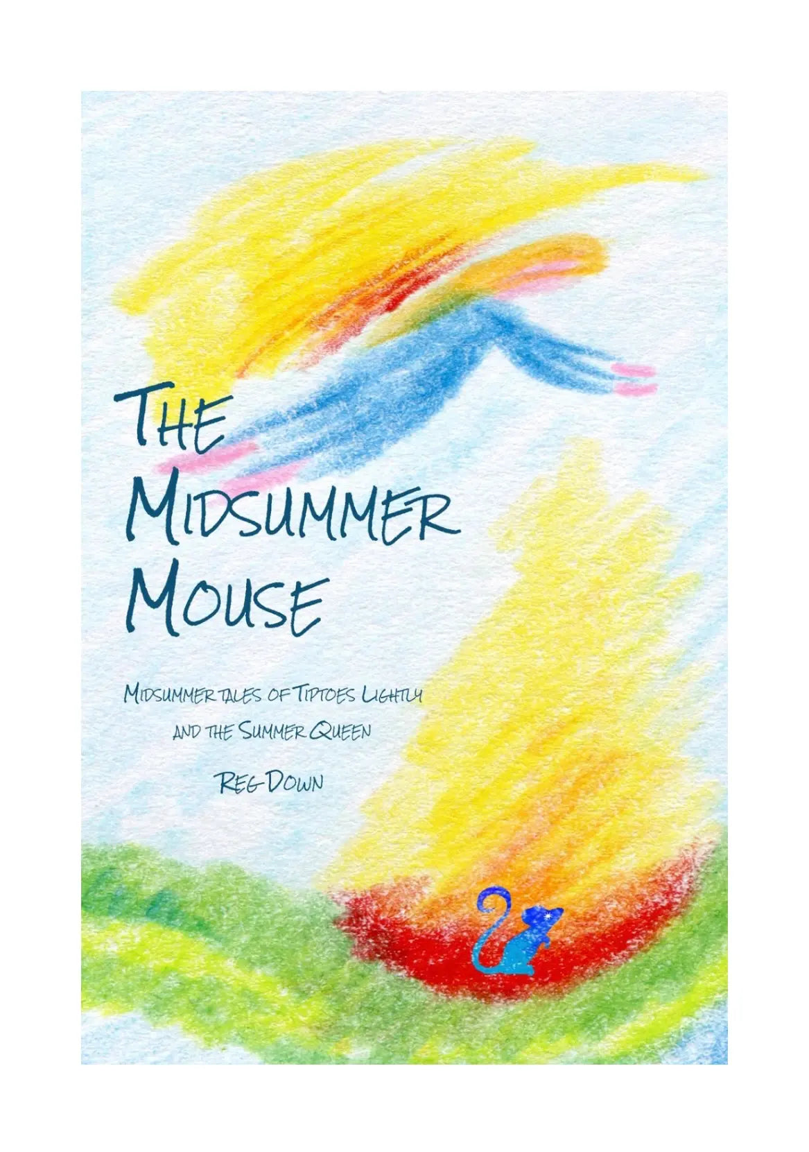 The Midsummer Mouse - A Tiptoes Lightly Book by Reg Down - Alder & Alouette