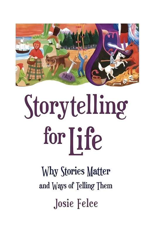 Storytelling for Life: Why Stories Matter and Ways of Telling Them - Alder & Alouette