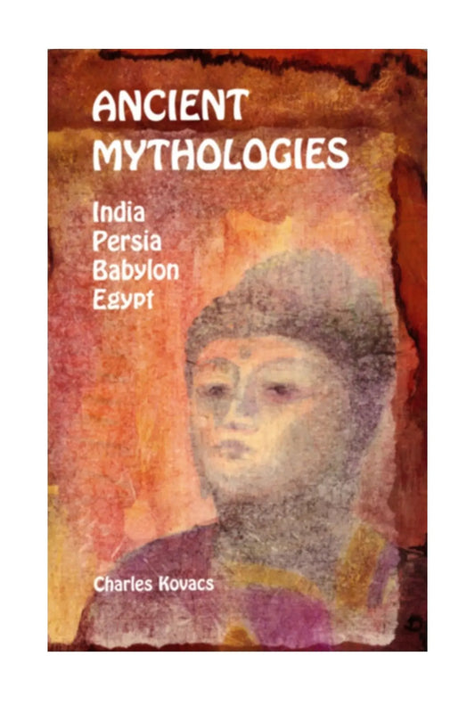 Ancient Mythologies : India, Persia, Babylon, Egypt Source Book - Alder & Alouette 