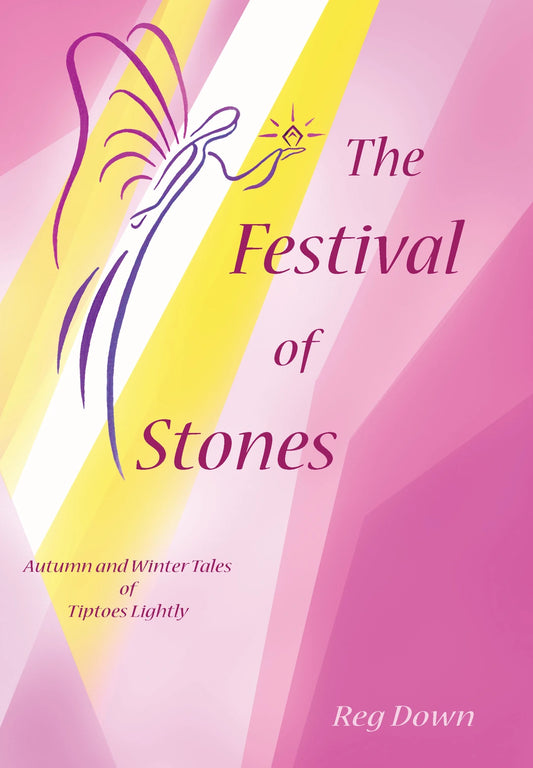 The Festival of Stones Autumn and Winter Tales of Tiptoes Lightly by Reg Down - Alder & Alouette