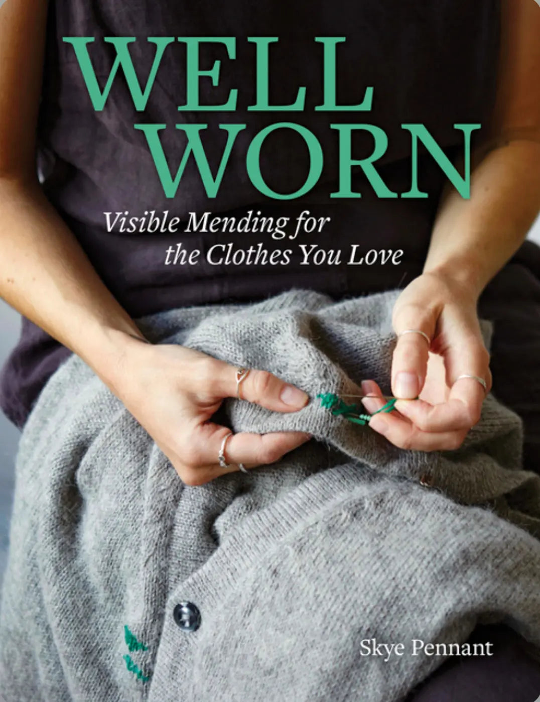 Well Worn: Visible Mending for the Clothes You Love by Skye Pennant - Alder & Alouette