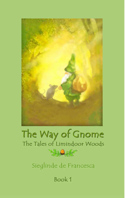The Tales of Limindoor Woods: The Way of Gnome, Book 1 - Alder & Alouette