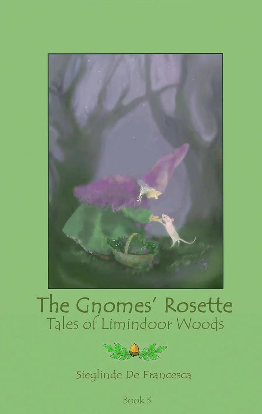 Tales of Limindoor Woods The Gnomes Rosette, Book 3 - Alder & Alouette