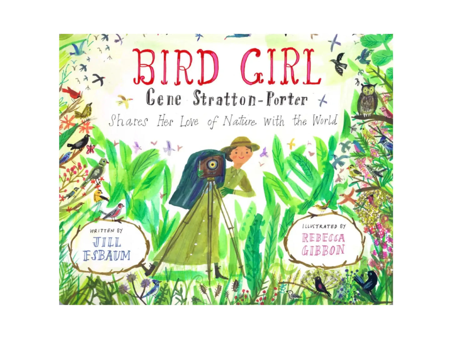 Bird Girl: Gene Stratton-Porter Shares Her Love of Nature With the World