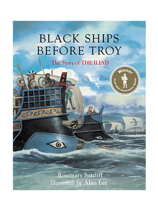 Black Ships Before Troy: The Story of the Iliad - Alder & Alouette