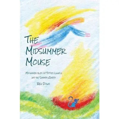 The Midsummer Mouse | Summer Tales | Reg Down - Alder & Alouette