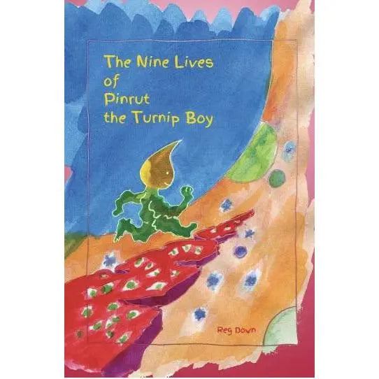 The Nine Lives of Pinrut the Turnip Boy | Reg Down - Alder & Alouette