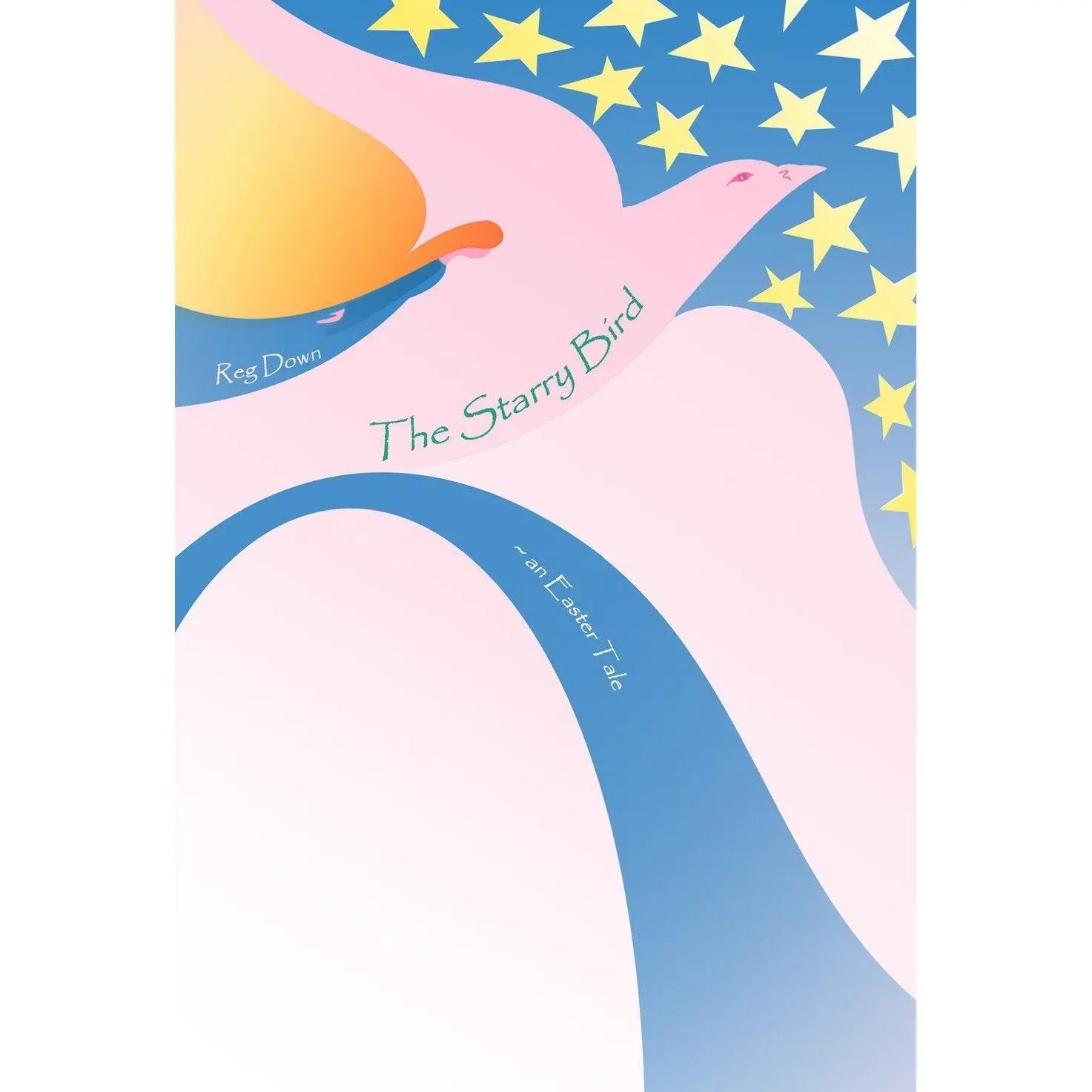 The Starry Bird: An Easter Tale | Reg Down - Alder & Alouette