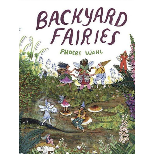 Backyard Fairies by Phoebe Wahl - Alder & Alouette