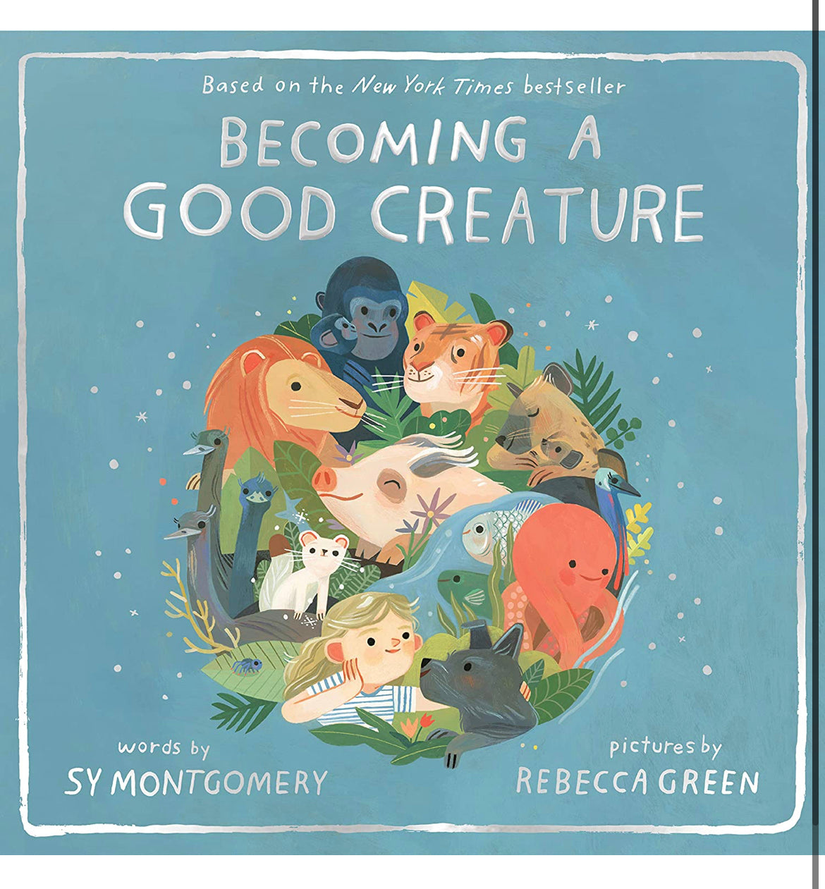 Becoming a Good Creature | Sy Montgomery & Rebecca Green - Alder & Alouette