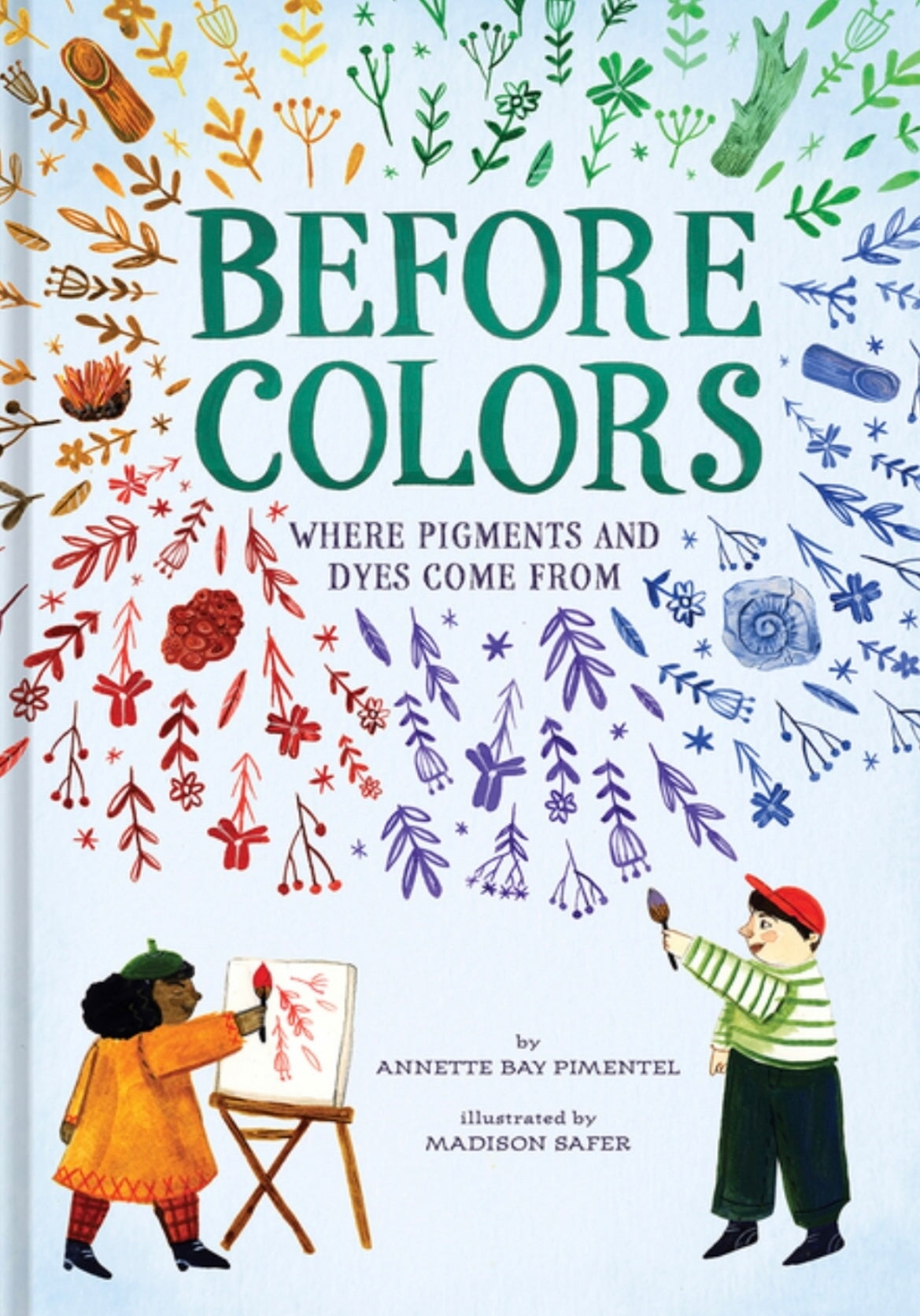 Before Colors: Where Pigments and Dyes Come From Children Books Nonfiction - Alder & Alouette