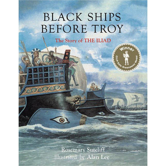 Black Ships Before Troy: The Story of the Iliad | Rosemary Sutcliff - Alder & Alouette