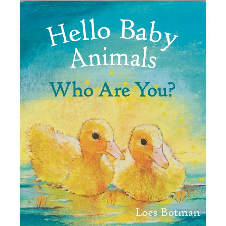 Hello Baby Animals. Who Are You? | Loes Botman | Board Book - Alder & Alouette