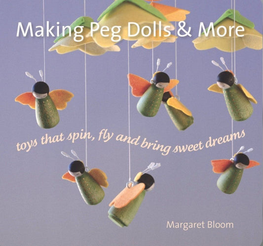 Making Peg Dolls and More - Waldorf Toys