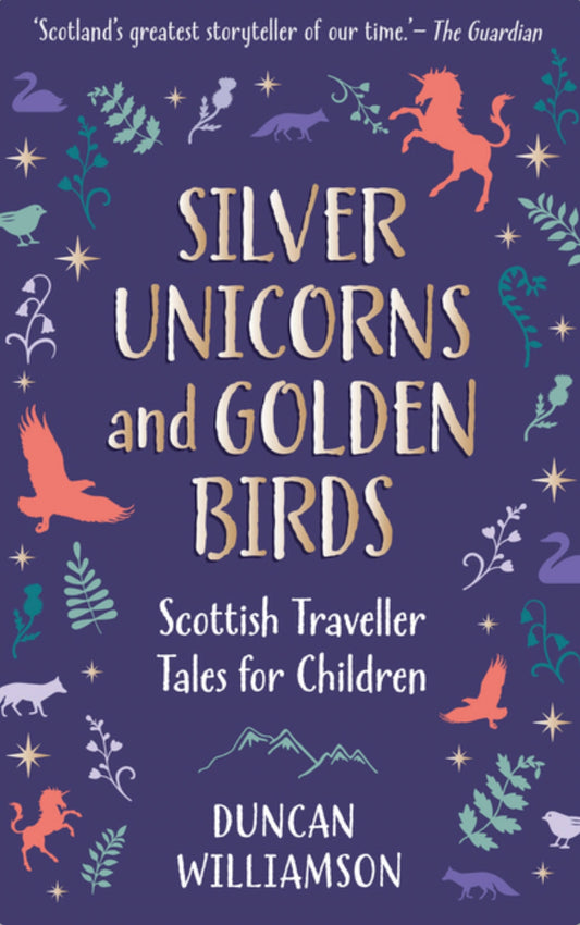 Silver Unicorns and Golden Birds, Duncan Williamson - Alder & Alouette