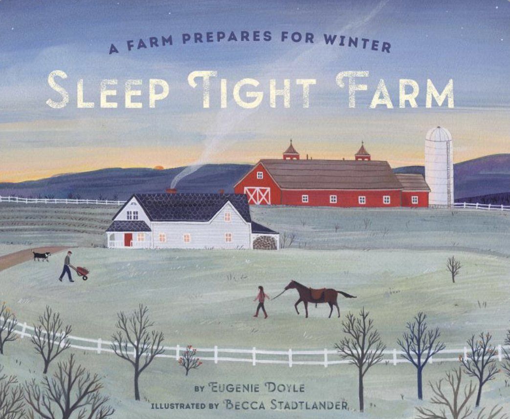 Sleep Tight Farm: A Farm Prepares For Winter - Alder & Alouette