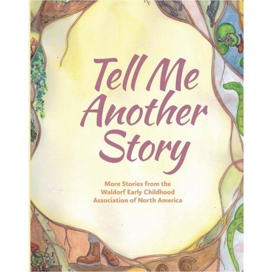 Tell Me Another Story Books Association of Waldorf Schools of North America | Alder & Alouette
