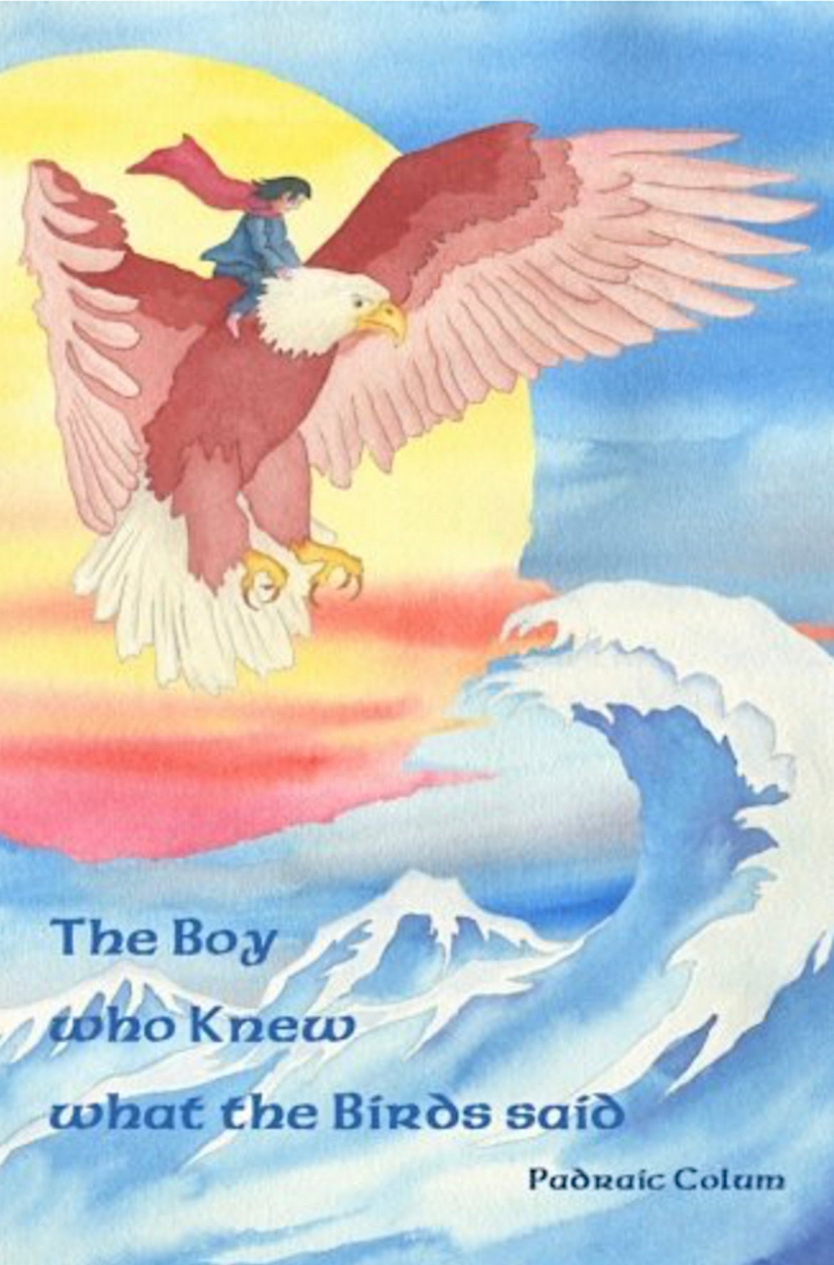 The Boy Who Knew What The Birds Said, Padraic Colum - Alder & Alouette